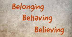Belonging Behaving Believing